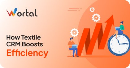 Textile CRM Software Improves Business Efficiency
